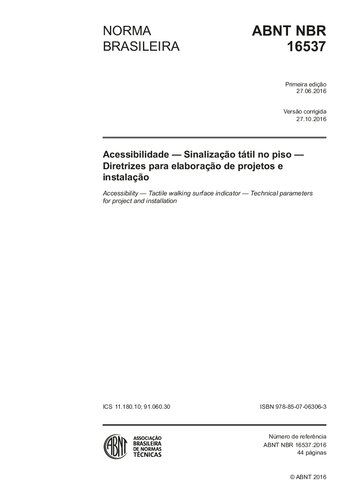 [ABNT NBR 16537:2016] Acessibilidade - Sinalização tátil no piso - Diretrizes para elaboração de projetos e instalação (Versão Corrigida 2:2018)