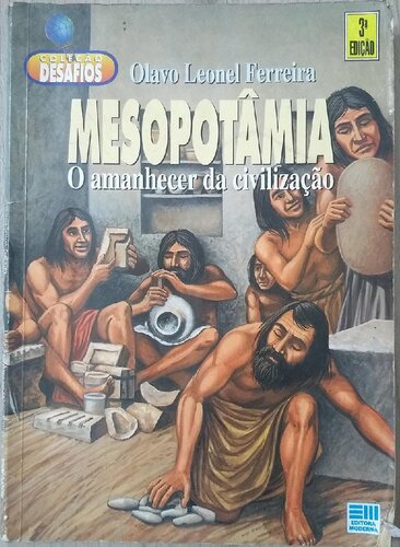 Mesopotamia : o amanhecer da civilização