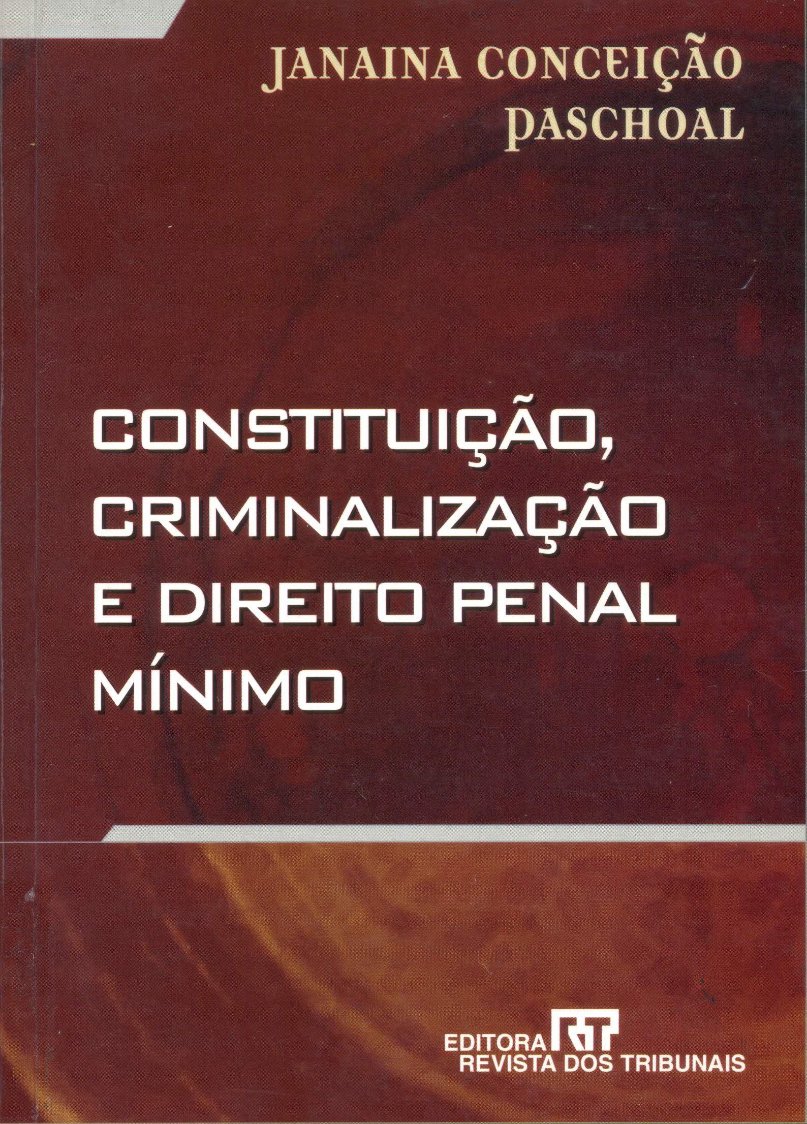 Constituic~ao, Criminalizac~ao E Direito Penal Minimo