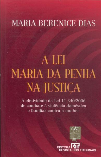 A lei Maria de Penha na justiça : a efetividade da Lei 11.340/2006 de combate á violência doméstica e familiar contra a mulher