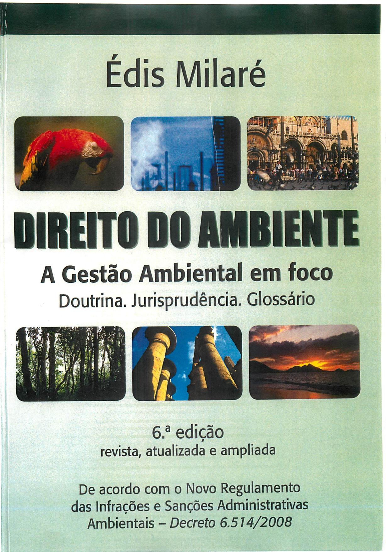 Direito do ambiente : a gestão ambiental em foco : doutrina, jurisprudência, glossário