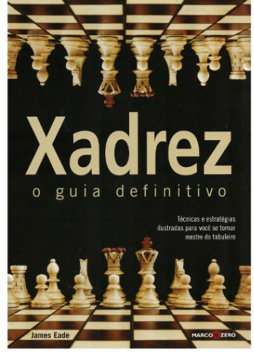 Xadrez. O Guia Definitivo