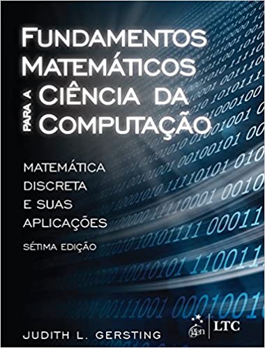 Fundamentos matemáticos para a ciência da computação: Matemática Discreta e Suas Aplicações