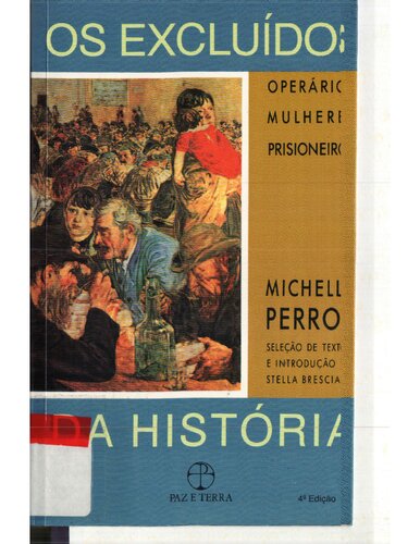 Excluidos da historia : operarios, mulheres e prisioneiros