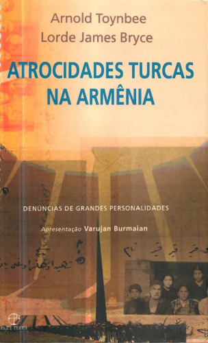 Atrocidades Turcas na Armênia - Denúncias de Grandes Personalidades