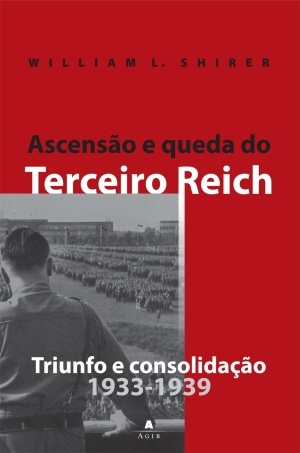 Triunfo e Consolidação (Ascenção e Queda do Terceiro Reich, #1)