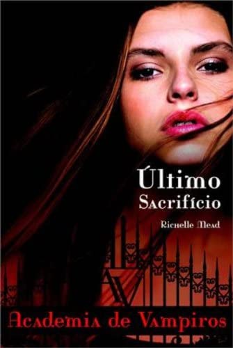 Ultimo Sacrificio - Academia de Vampiros (Em Portugues do Brasil)