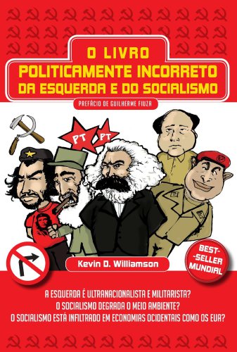 O Livro Politicamente Incorreto da Esquerda e do Socialismo