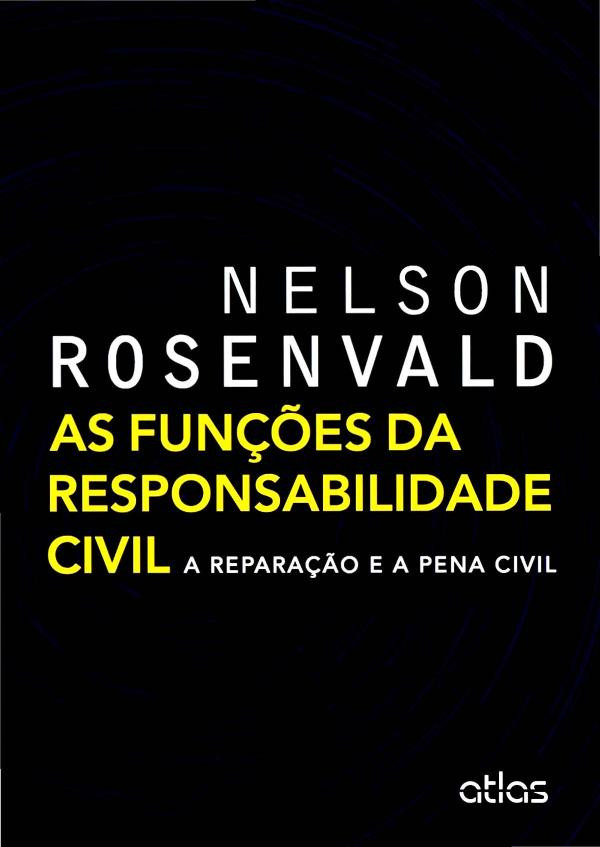 As Funções da Responsabilidade Civil: A reparação e a pena civil