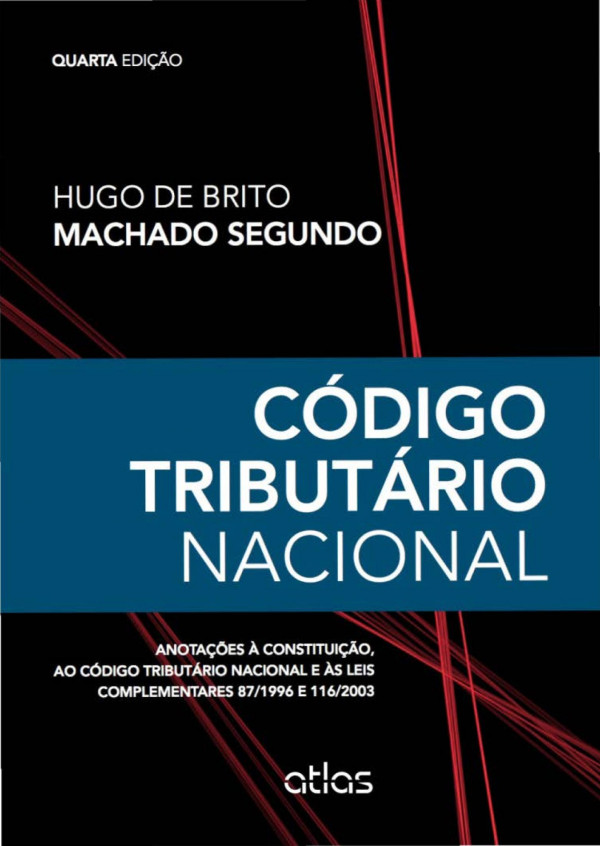 Código Tributário Nacional: Anotações à Constituição, ao Código Tributário Nacional e às Leis Complementares 87/1996 e 116/2003