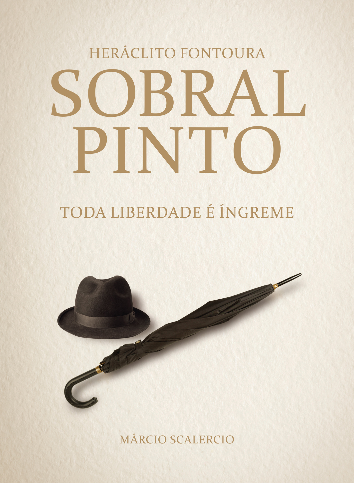 Heráclito Fontoura Sobral Pinto - Toda Liberdade é Íngreme