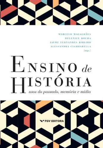 Ensino de história - Usos do passado, memória e mídia