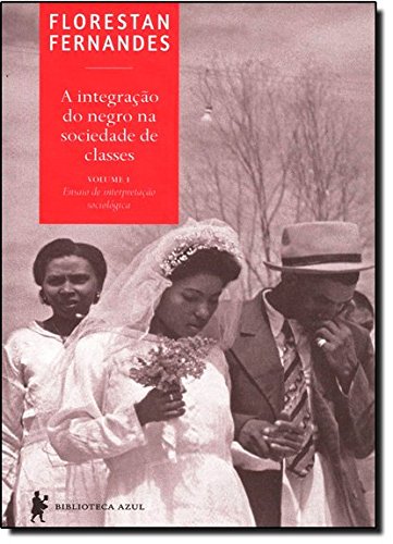 A Integração do Negro na Sociedade de Classes (Vol. 1,#1)