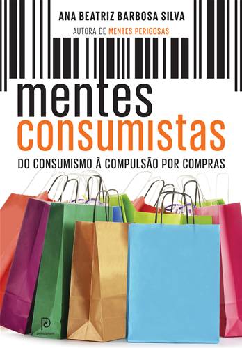 Mentes consumistas: do consumismo à compulsão por compras