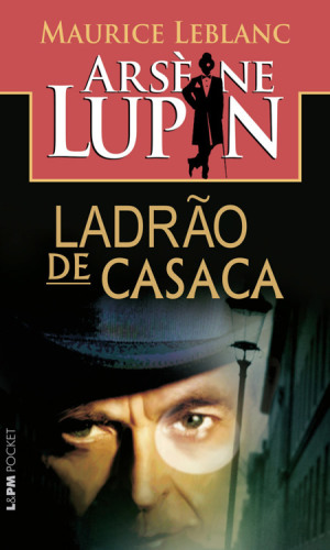 ARSENE LUPIN - LADRAO DE CASACA