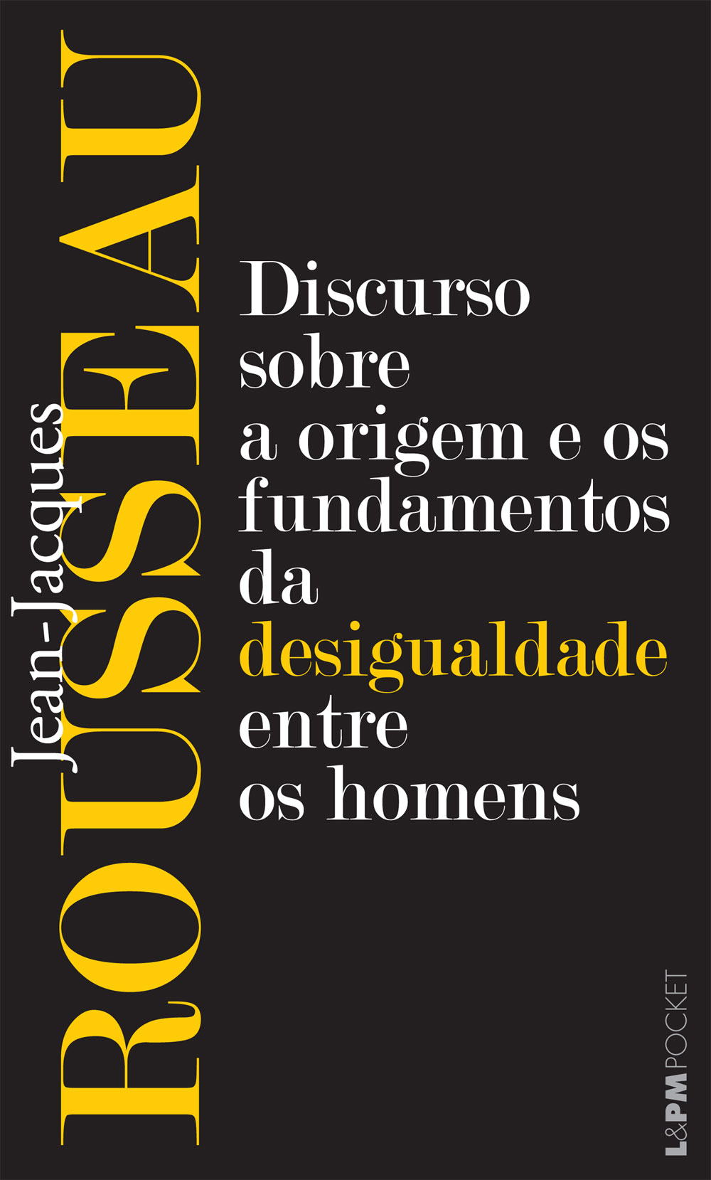 DISCURSO SOBRE A ORIGEM E OS FUNDAMENTOS DA DESIGUALDADE ENTRE OS HOMENS