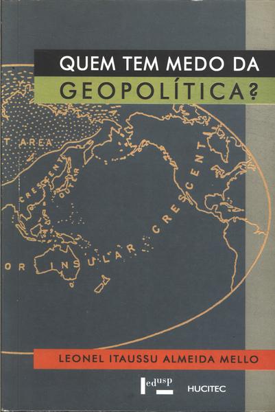 Quem tem medo da geopolítica?