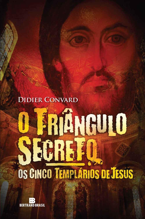 Os Cinco Templários de Jesus - o Triângulo Secreto - Vol. 2