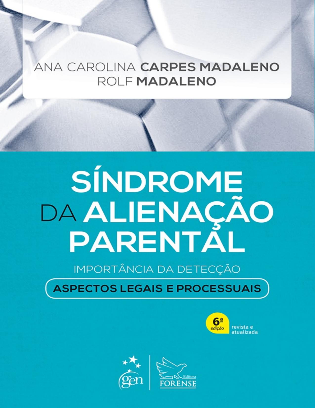 Síndrome da Alienação Parental – Importância da Detecção – Aspectos Legais e Processuais, 6ª edição