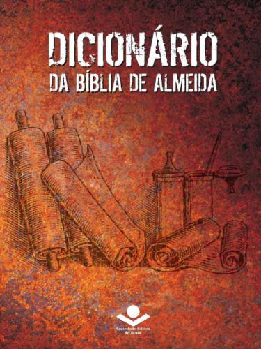 DICIONARIO DA BIBLIA DE ALMEIDA.