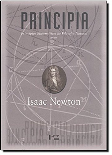 Principia. Princípios Matemáticos de Filosofia Natural - Livro I