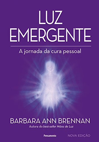 Luz emergente - A Jornada da Cura Pessoal