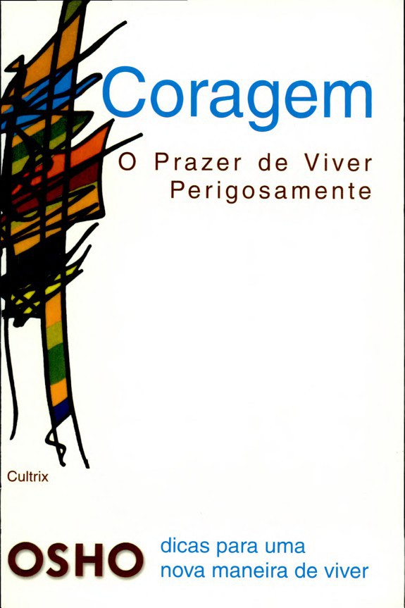 Coragem - o Prazer de Viver Perigosamente