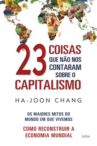 23 Coisas que Não Nos Contaram sobre o Capitalismo