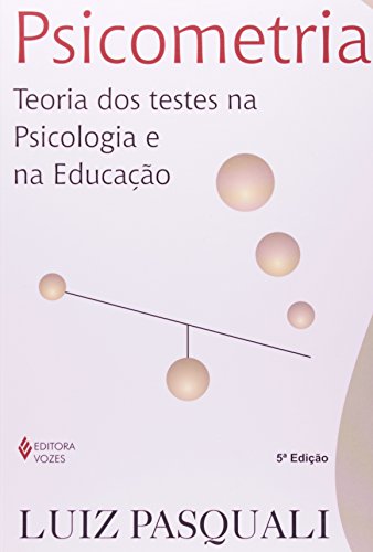 Psicometria, teoria dos testes na Psicologia e na Educação