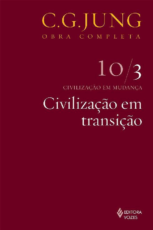 Civilização em transição (Obras completas de Carl Gustav Jung)