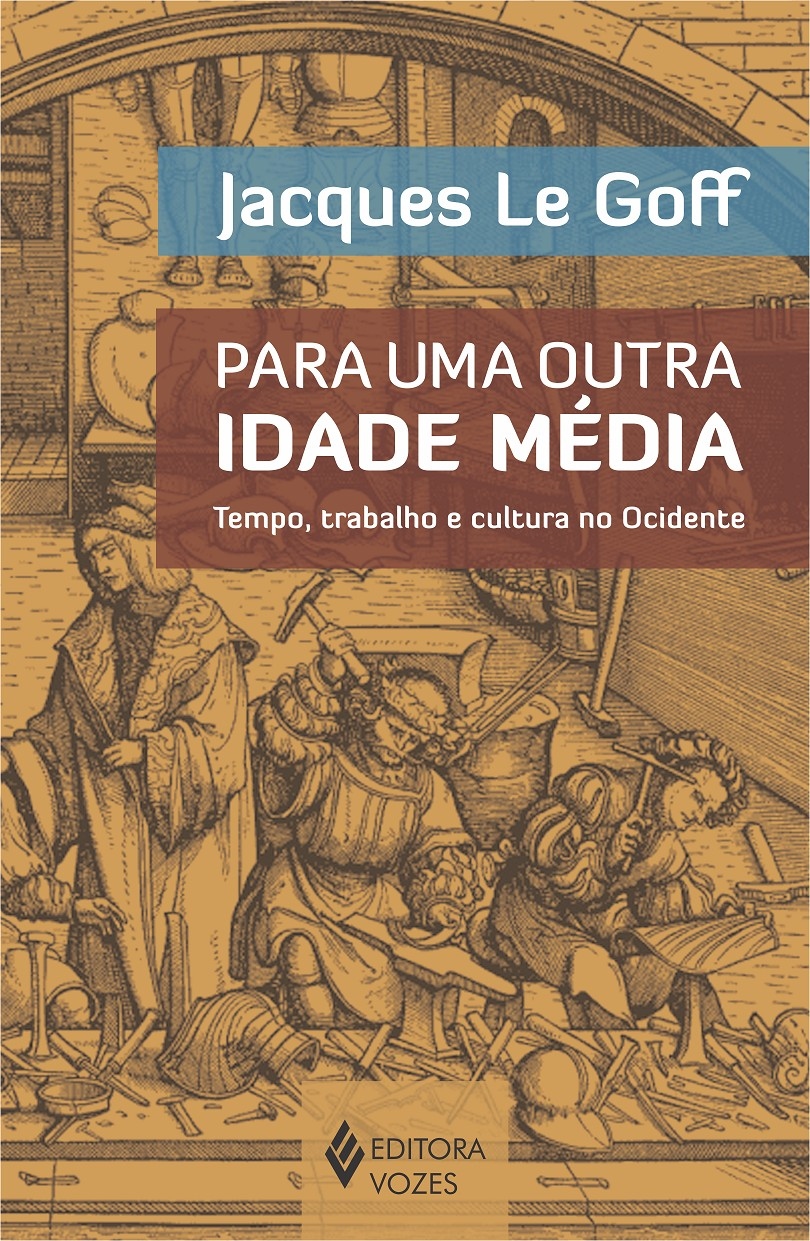 Para uma outra idade média : tempo, trabalho e cultura no ocidente: 18 ensaios