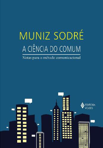 A ciência do comum : Notas para o método comunicacional