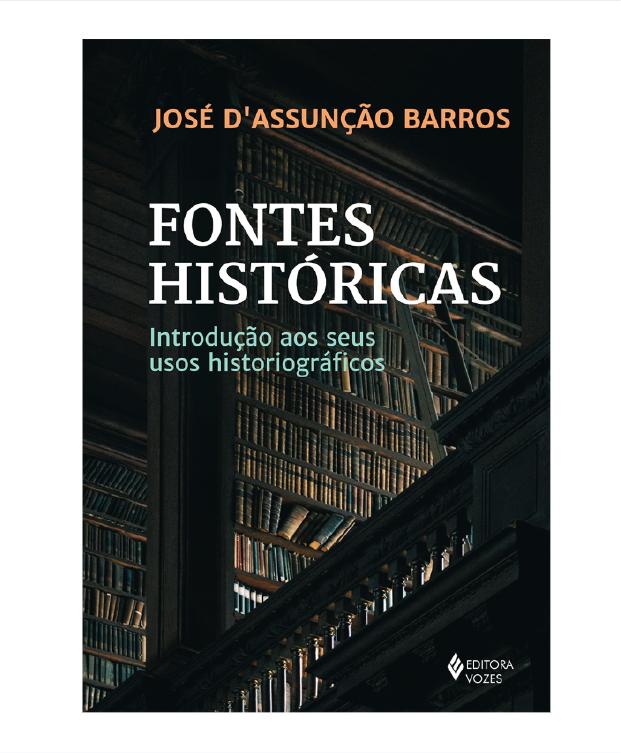 Fontes históricas: introdução aos seus usos historiográficos