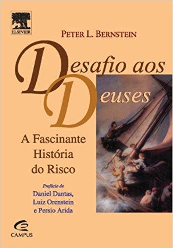Desafio aos deuses: A Fascinante História do Risco