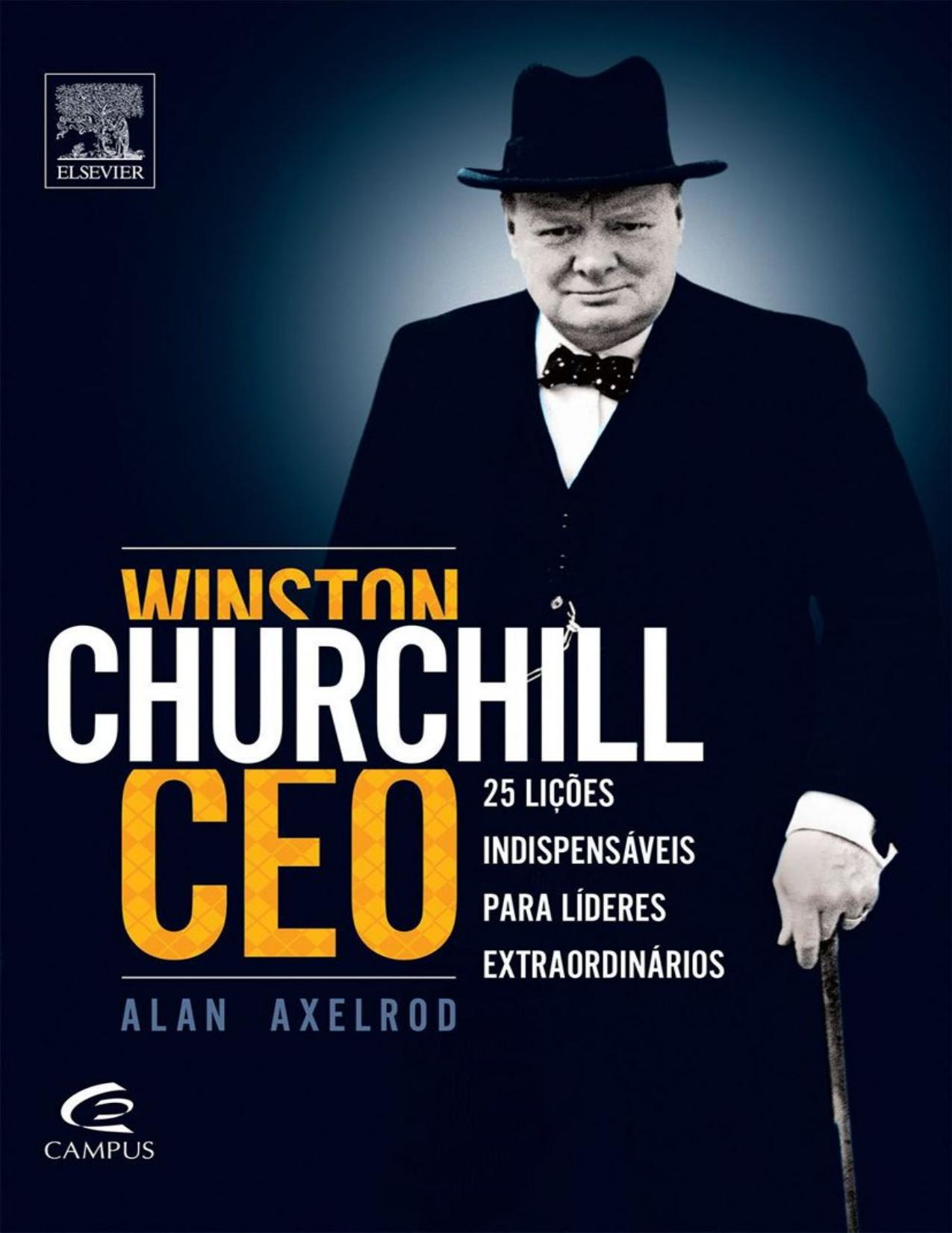 Winston Churchill CEO - 25 Lições Indispensáveis para Lideres Extraordinários