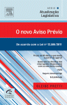 O Novo Aviso Prévio : De acordo com a Lei 12.506/2011