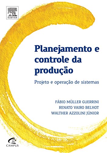 Planejamento e controle da produção : projecto e operação de sistemas