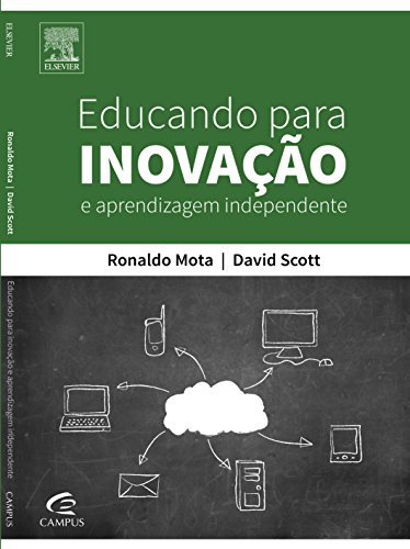 Educando Para Inovação e Aprendizagem Independente