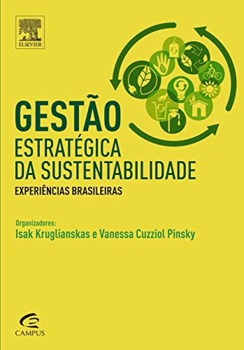 Gestão estratégica da sustentabilidade : experiências Brasileiras