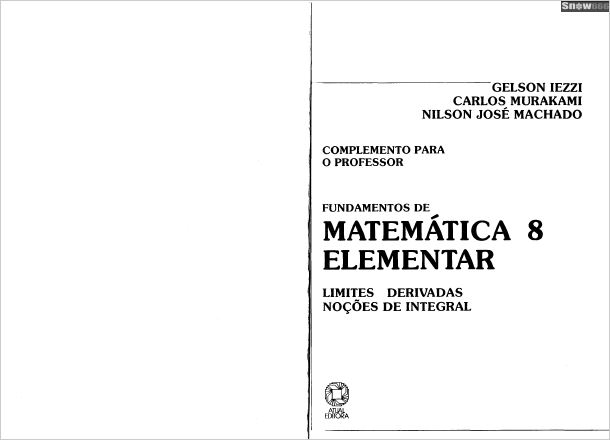 Fundamentos de Matemática Elementar - Limites, Derivadas & Noções de Integral - Resoluções - Vol. 8