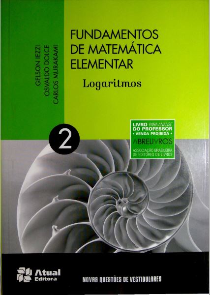 Fundamentos de Matemática Elementar - Logaritmos - Resoluções - Vol. 2