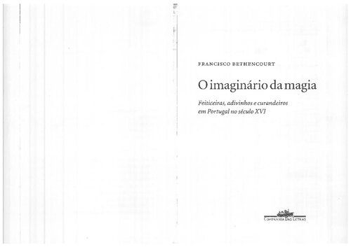 O imaginário da magia : feiticeiras, adivinhos e curandeiros em Portugal no século XVI