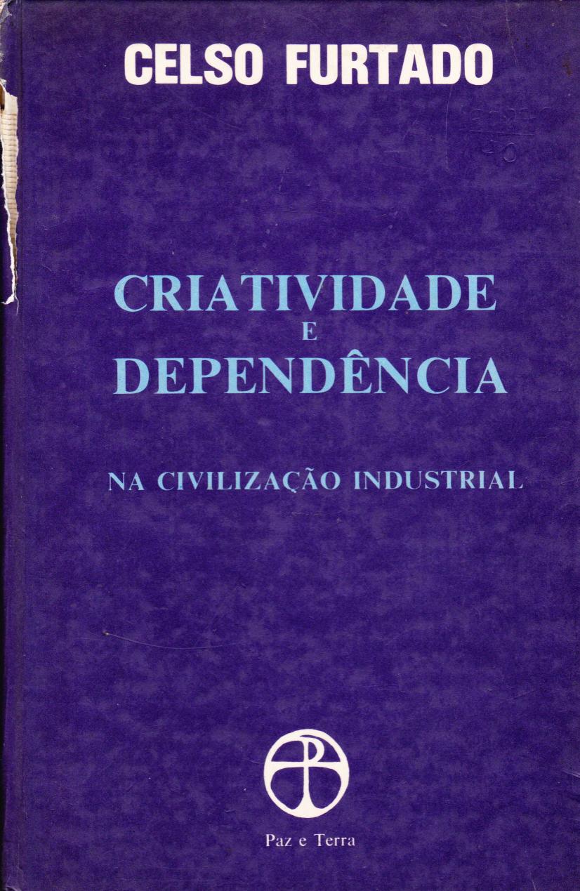 Criatividade de dependência : na civilização industrial