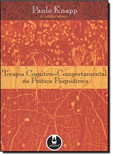 Terapia cognitivo-comportamental na prática psiquiátrica