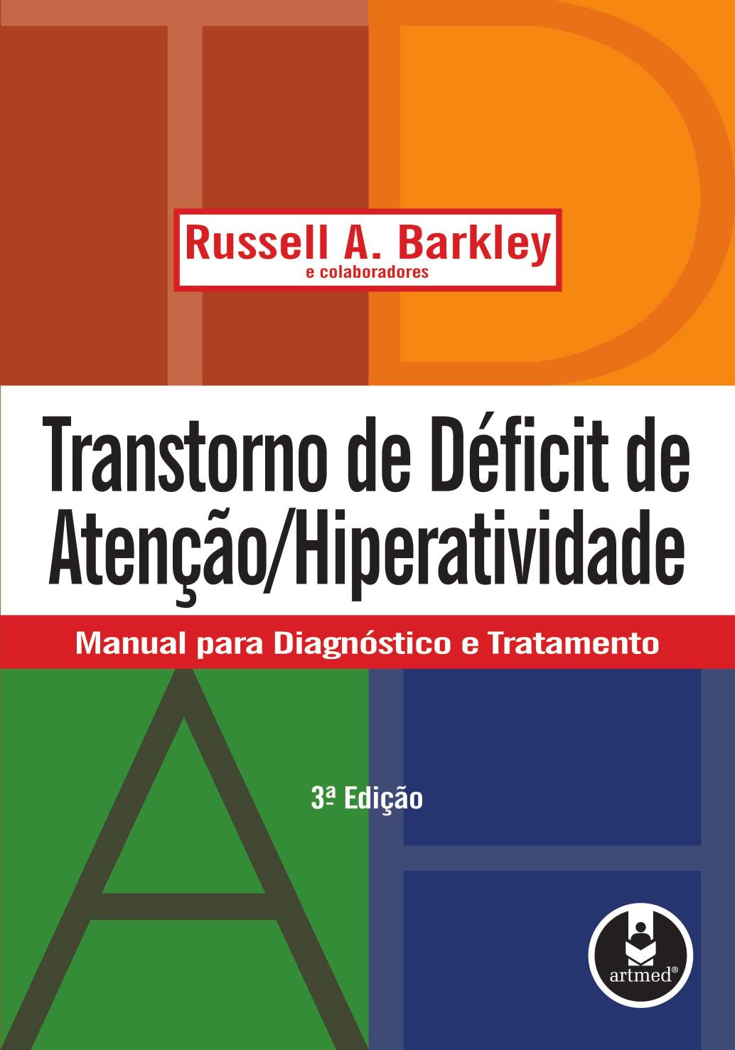 Transtorno de déficit de atenção/hiperatividade : manual para diagnóstico e tratamento (3a. ed.).