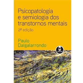 Psicopatologia e semiologia dos transtornos mentais (2a. ed.).