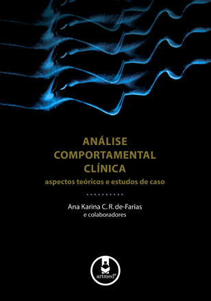 Análise comportamental clínica : aspectos teóricos e estudos de caso.