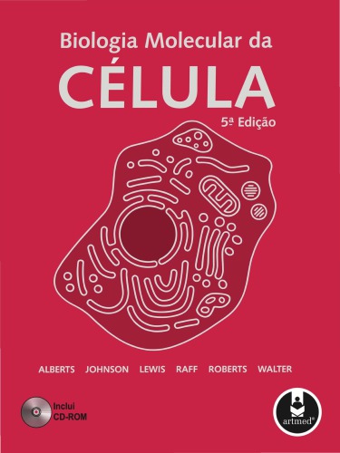 Biologia molecular da célula (5a. ed.).