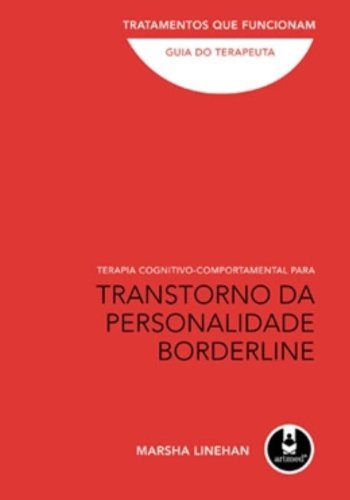 Terapia Cognitivo-Comportamental Para Transtorno da Personalidade Borderline: Guia do terapeuta