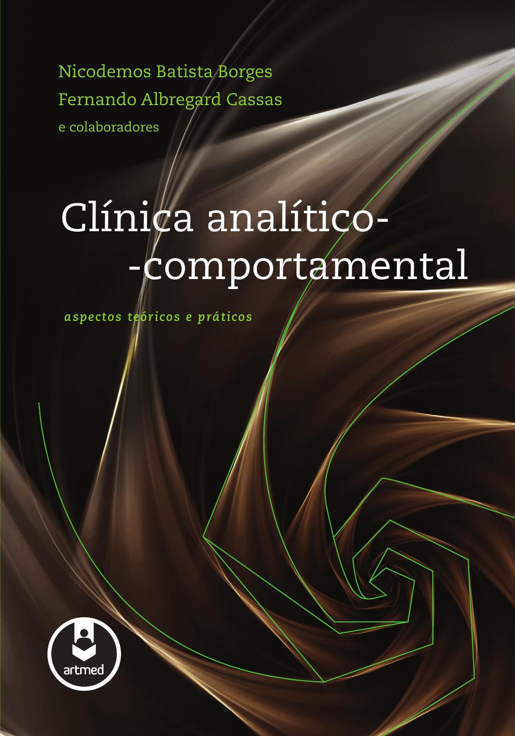 Clínica analítico-comportamental : aspectos teóricos e práticos.